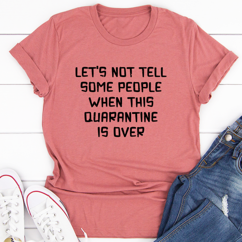 Let's Not Tell Some People T-Shirt