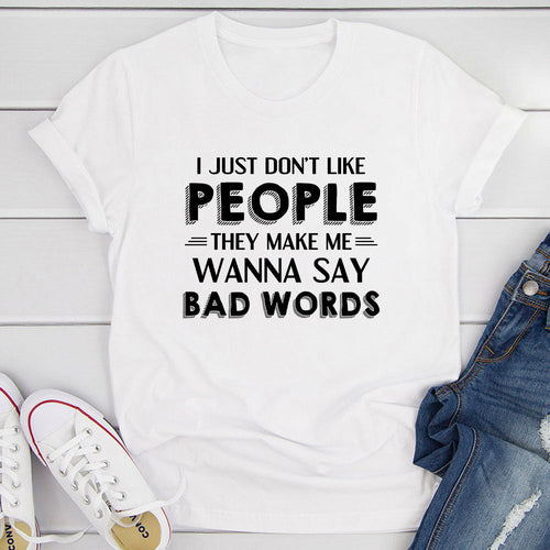 I Just Don't Like People T-Shirt