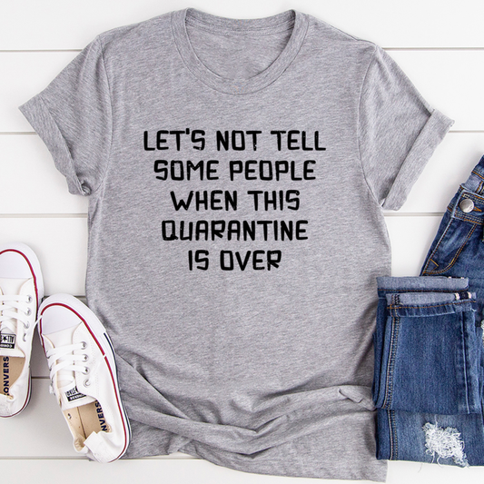Let's Not Tell Some People T-Shirt