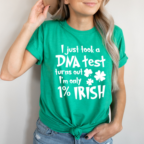 I Just Took A DNA Test Turns Out I'm Only 1% Irish T-Shirt