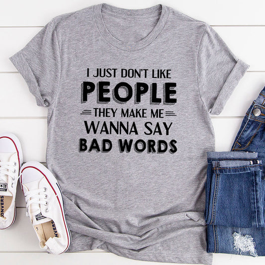 I Just Don't Like People T-Shirt